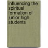 Influencing the Spiritual Formation of Junior High Students door John Eckelbarger
