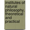 Institutes of Natural Philosophy, Theoretical and Practical by William Enfield
