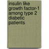 Insulin Like Growth Factor-1 Among Type 2 Diabetic Patients door Tasnim Farasat