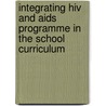 Integrating Hiv And Aids Programme In The School Curriculum door Lucy Njagi