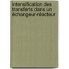 Intensification des transferts dans un échangeur-réacteur by Thierry Lemenand