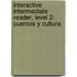 Interactive Intermediate Reader, Level 2: Cuentos y Cultura