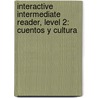 Interactive Intermediate Reader, Level 2: Cuentos y Cultura by Sylvia Madrigal Velasco