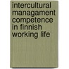 Intercultural Managament Competence in Finnish Working Life by Johanna Metsä-Ketelä