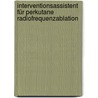 Interventionsassistent für perkutane Radiofrequenzablation by Natalie Menk