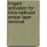 Irrigant Activation for Intra-Radicular Smear Layer Removal door Roheet Khatavkar
