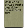 Jahrbuch für Schweizerische Geschichte, Neunter Band, 1841 door Allgemeine Geschichtforschende Gesellschaft Der Schweiz