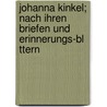 Johanna Kinkel; Nach Ihren Briefen Und Erinnerungs-Bl Ttern by Johann Friedrich Schulte