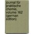 Journal Für Praktische Chemie, Volume 162 (German Edition)