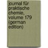 Journal Für Praktische Chemie, Volume 179 (German Edition)