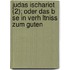 Judas Ischariot (2); Oder Das B Se in Verh Ltniss Zum Guten