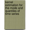 Kernel Estimation For The Mode And Quantiles Of Time Series door Raid Salha