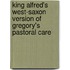 King Alfred's West-saxon Version Of Gregory's Pastoral Care