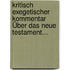 Kritisch Exegetischer Kommentar Über Das Neue Testament...