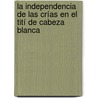 La independencia de las crías en el Tití de Cabeza Blanca door Jose Manuel Caperos
