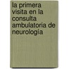 La primera visita en la Consulta Ambulatoria de Neurología by Pilar Amores Valenciano