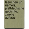 Laeuchen un Riemels, Plattdeutsche Gedichte, zweite Auflage by Fritz Reuter