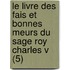 Le Livre Des Fais Et Bonnes Meurs Du Sage Roy Charles V (5)