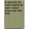 Le Pouvoir de Notre-Dame Du Sacr -Coeur Prouv Par Des Faits by Livres Groupe