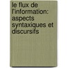 Le flux de l'information: aspects syntaxiques et discursifs by Audrey Mazur Palandre