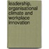 Leadership, organisational climate and workplace innovation