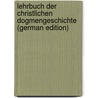Lehrbuch Der Christlichen Dogmengeschichte (German Edition) door Christian Baur Ferdinand