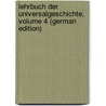 Lehrbuch Der Universalgeschichte, Volume 4 (German Edition) door Leo Heinrich