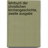 Lehrbuch der christlichen Kirchengeschichte, Zweite Ausgabe door Johann Ernst Christian Schmidt