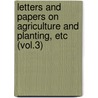 Letters and Papers on Agriculture and Planting, Etc (Vol.3) by Bath And West of England Commerce