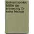 Leutnant Sender, blätter der erinnerung für seine freunde