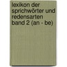 Lexikon der Sprichwörter und Redensarten  Band 2 (An - Be) door René Dick