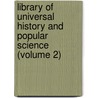 Library of Universal History and Popular Science (Volume 2) door Isreal Smith Clare