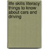 Life Skills Literacy: Things To Know About Cars And Driving
