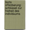 Liszts Offenbarung: Schlüssel zur Freiheit des Individuums by Horace Clark Frederic