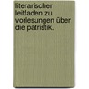Literarischer Leitfaden zu Vorlesungen über die Patristik. door Johann Georg Veit Engelhardt