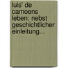Luis' De Camoens Leben: Nebst Geschichtlicher Einleitung... door Wilhelm Storck