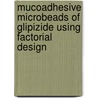 Mucoadhesive Microbeads Of Glipizide Using Factorial Design door Gajanan Sanap
