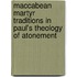 Maccabean Martyr Traditions in Paul's Theology of Atonement