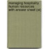 Managing Hospitality Human Resources with Answer Sheet (Ei)
