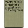 Maqtal Al-rajul Al-kabir (The Assassination of the Big Man) door Ibrahim Essa