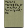 Marion's Married Life. By the Author of "Anne Dysart," etc. door C.J. Douglas