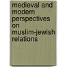 Medieval And Modern Perspectives On Muslim-Jewish Relations by Nettler