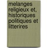 Melanges Religieux Et, Historiques Politiques Et Litterires by Louis Veuillot