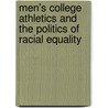 Men's College Athletics and the Politics of Racial Equality by Gregory J. Kaliss