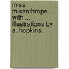 Miss Misanthrope. ... With ... illustrations by A. Hopkins. door Justin M.P. Maccarthy