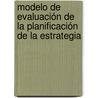 Modelo de Evaluación de la Planificación de la Estrategia door Rafael Materán