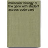 Molecular Biology of the Gene with Student Access Code Card door Tania A. Baker