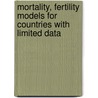 Mortality, Fertility Models for Countries with Limited Data door Jyoti U. Devkota