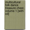 Multicultural Folk Dance Treasure Chest, Volume 1 [with Cd] door Christy Lane