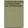 Multikulturelle Teams in interkulturellen B2B-Verhandlungen door Simone Kreyer